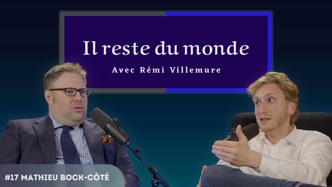 Il reste du monde | #17 Mathieu Bock-Côté | Un homme et son PAYS