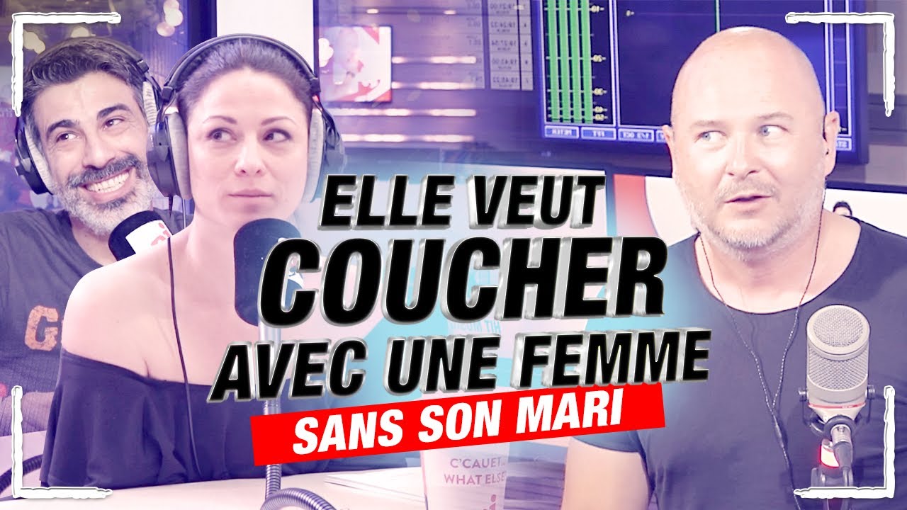 ELLE VEUT COUCHER AVEC UNE FEMME SANS SON MARI !