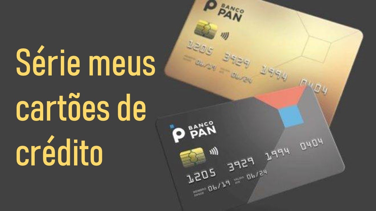 Cart&atilde;o PAN !!S&eacute;rie Meus Cart&otilde;es  de Cr&eacute;dito!💳✌👏😉