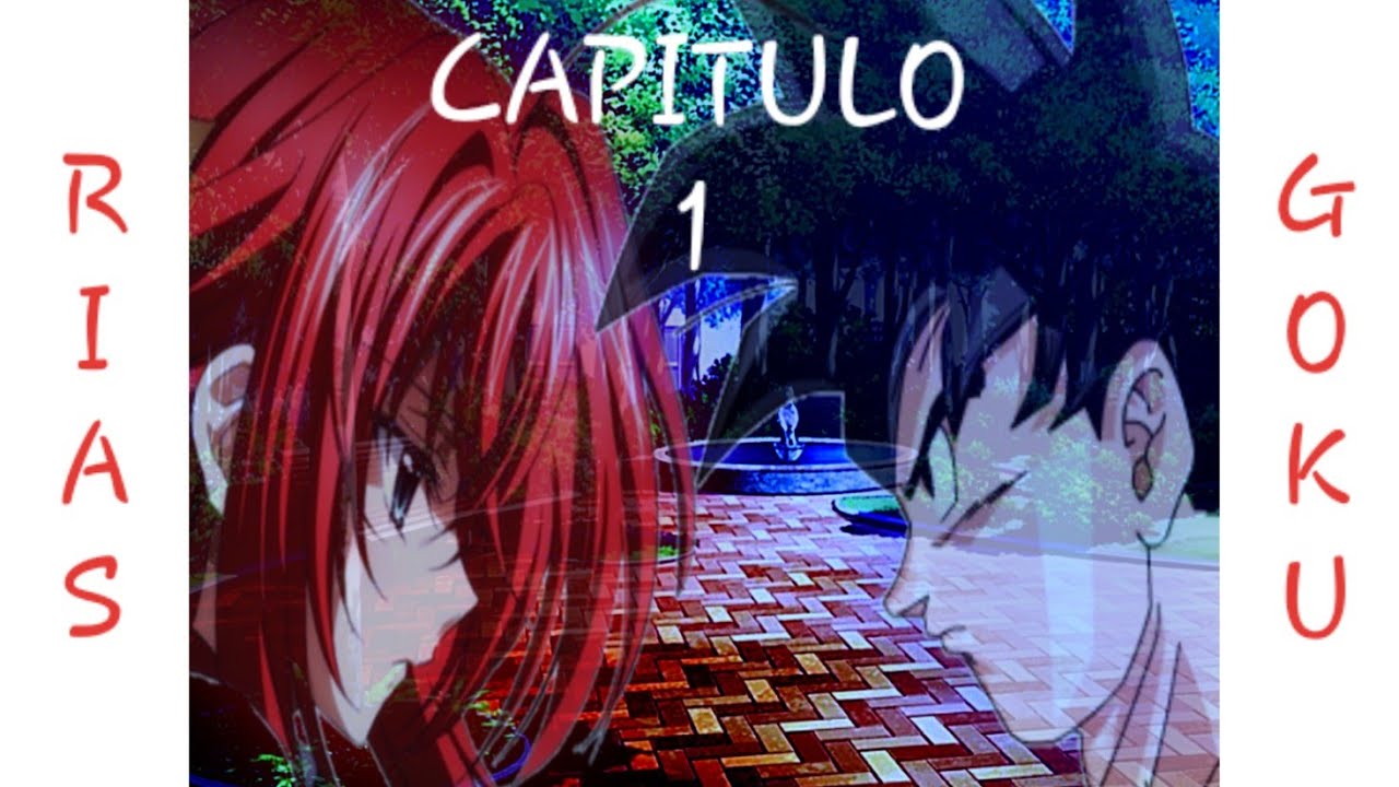 [FANFIC] GOKU EN HIGH SCHOOL DXD (CAP 1)