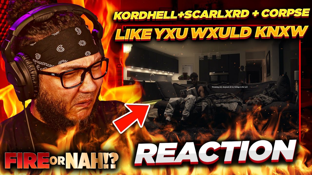 FIRE or NAH?! Kordhell + scarlxrd + CORPSE - LIKE YXU WXULD (REACTION) | iamsickflowz