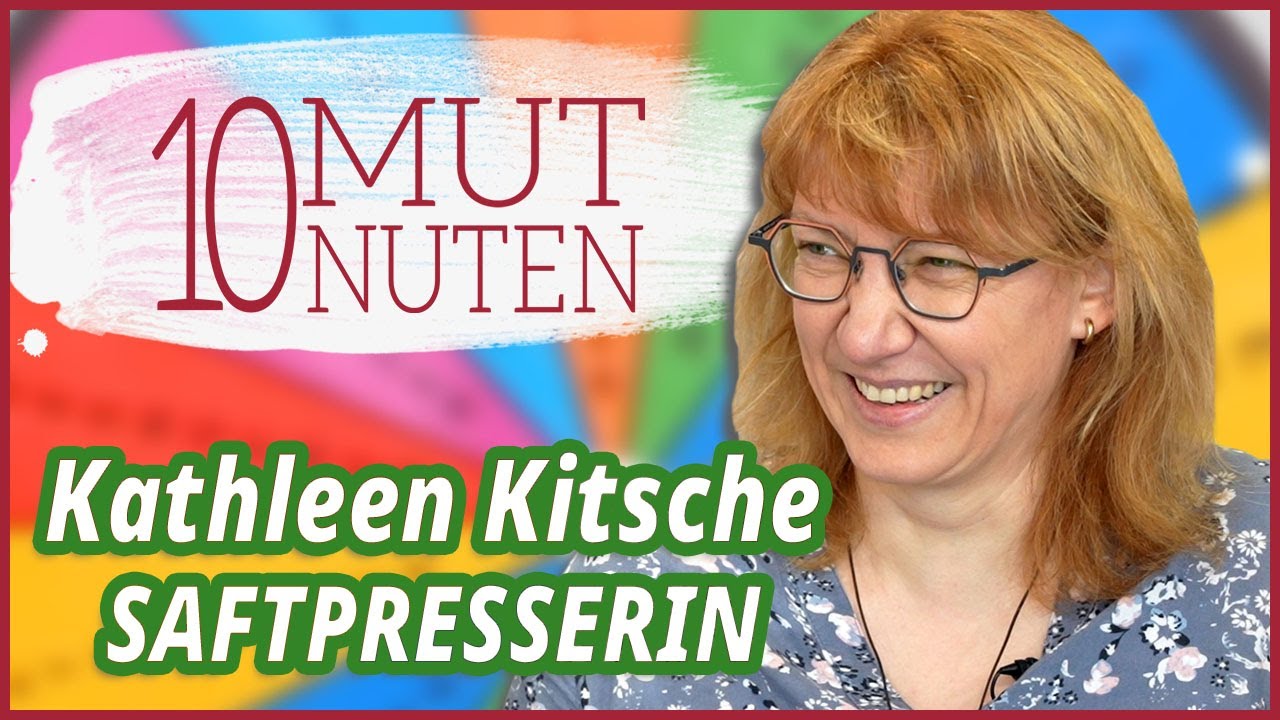 Kathleen Kitsche - SAFTPRESSERIN | MUTMACHER