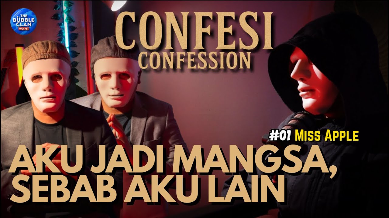 CONFESI Ep.1 | “Aku Jadi Mangsa Sebab Aku Lain?” | Kisah Benar Miss Apple (18+)