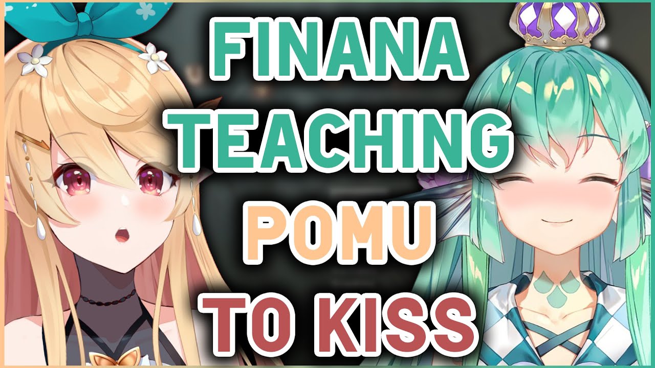 Finana teaches Pomu how to kiss but it goes poorly【NIJISANJI EN】