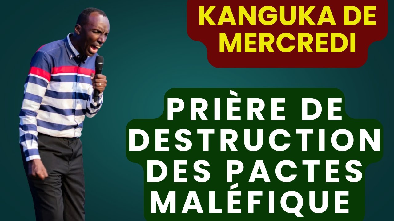 KANGUKA DE MERCREDI LE 15/10/2025 avec CHRIS NDIKUMANA PRIÈRE DE DESTRUCTION DES PACTES MALÉFIQUE