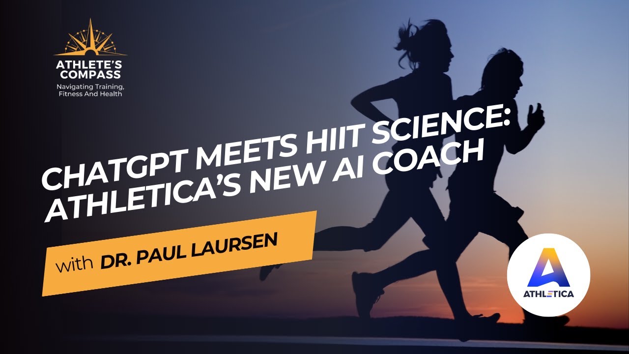 ChatGPT meets HIIT Science: Athletica’s New AI Coach | Athlete’s Compass #109