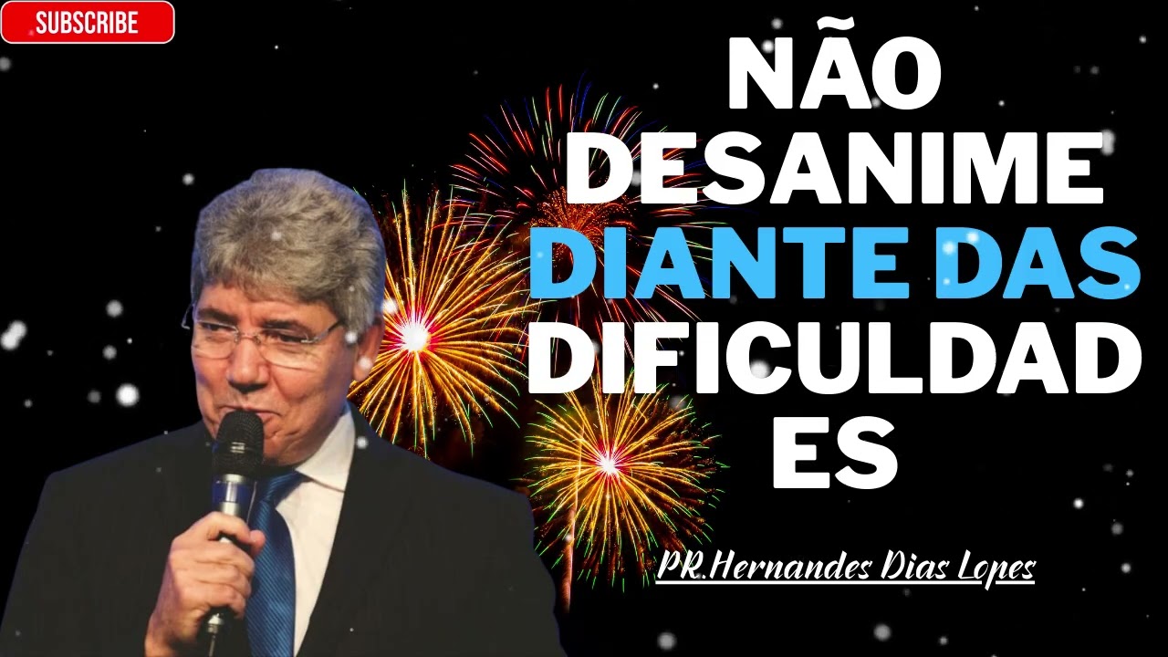 NÃO DESANIME, DEUS ESTÁ CONOSCO - Hernandes Dias Lopes