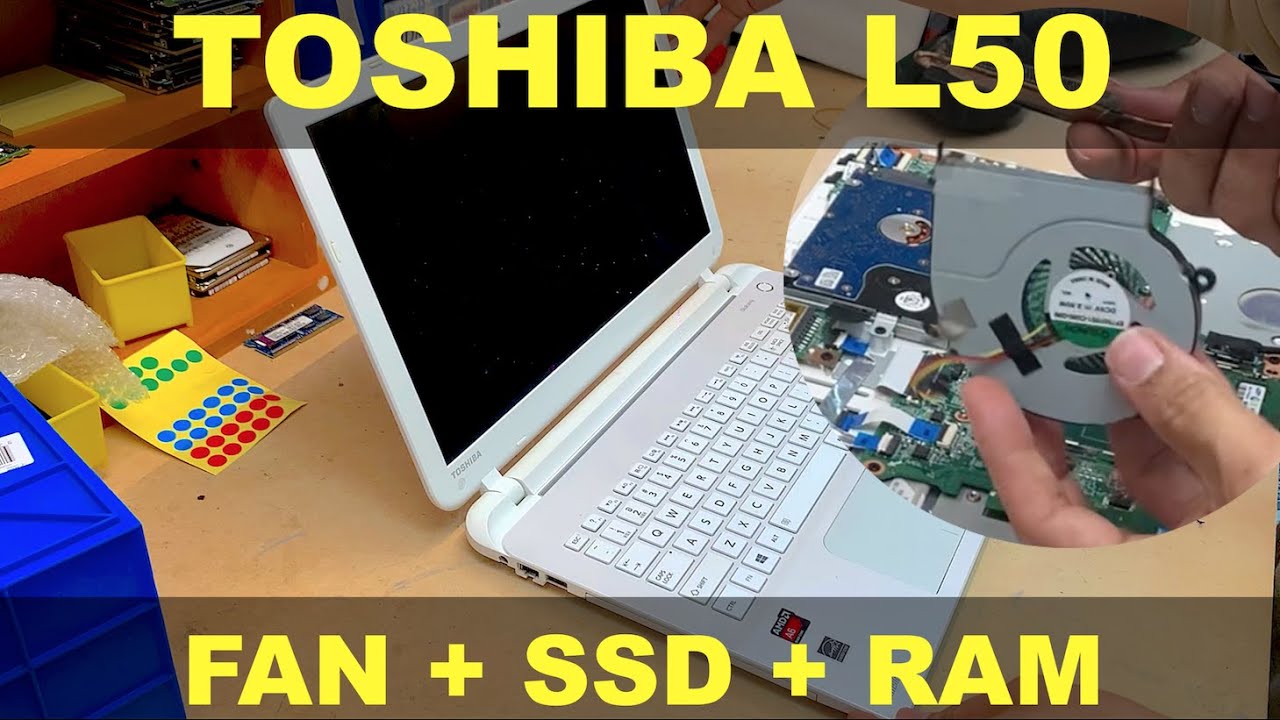 Toshiba L50 Fan Clean & Re paste+ RAM & SSD Upgrade