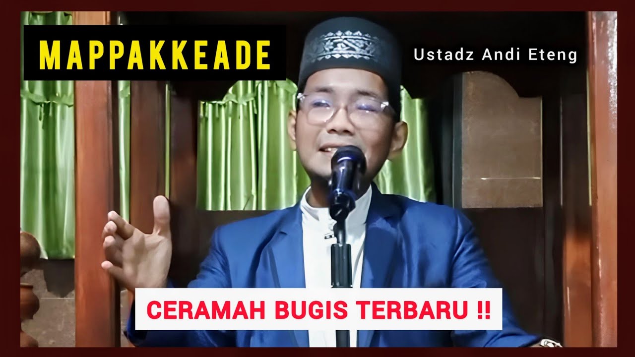 Ceramah Bugis Terbaru | Ustadz Andi Eteng | Mappakkeade
