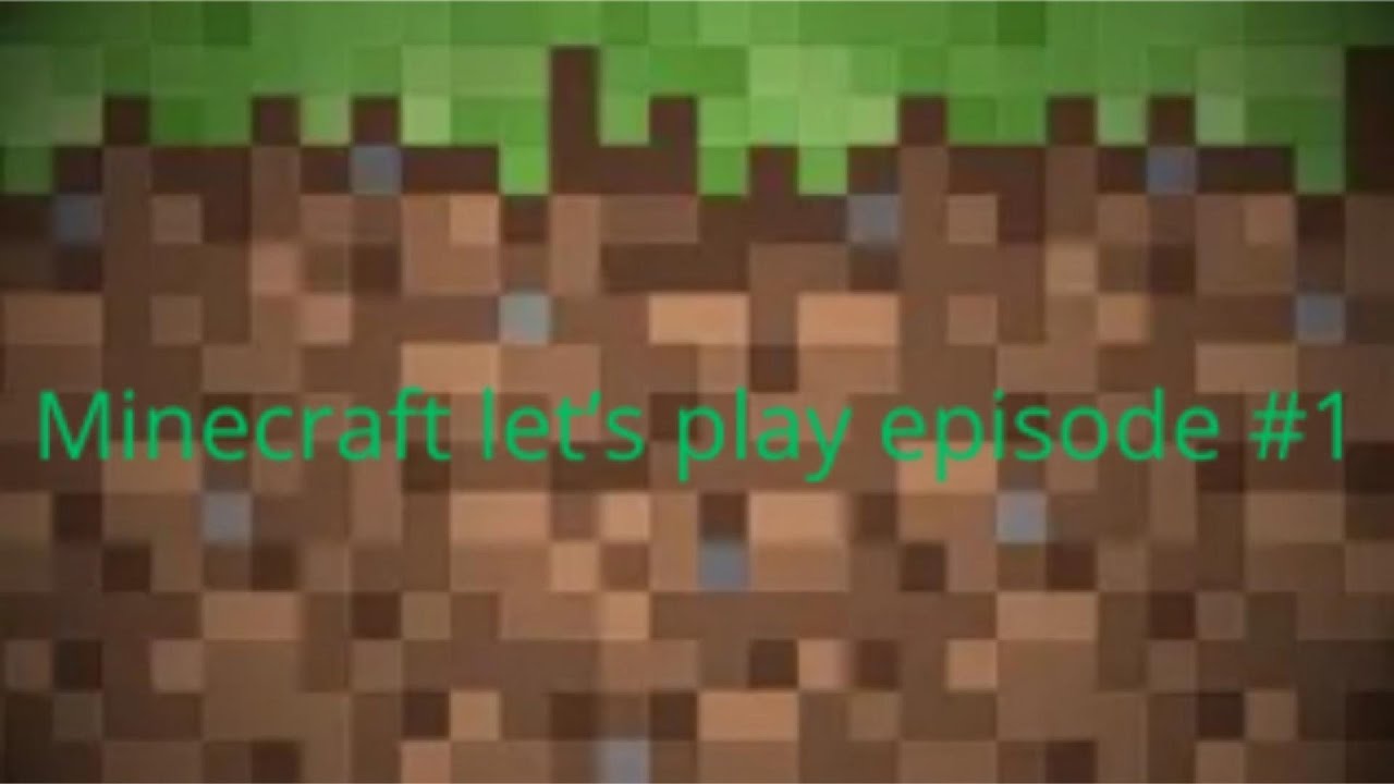 Minecraft let's play ep #1