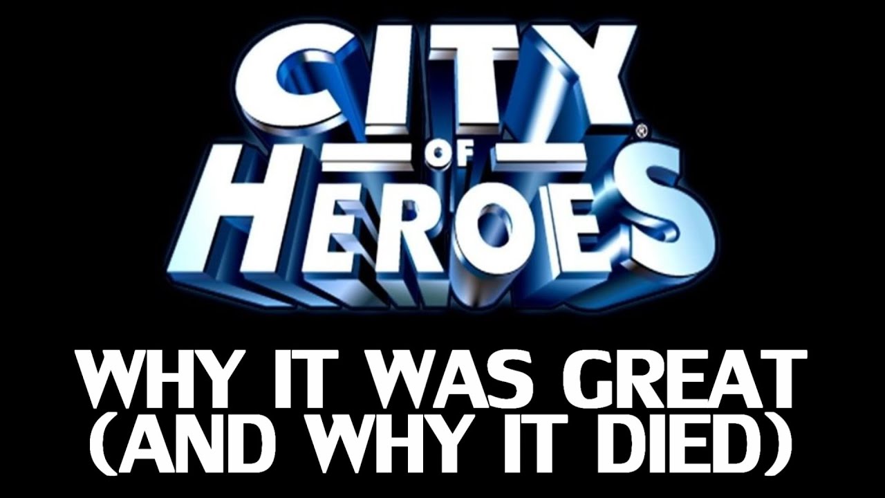 Why City of Heroes Was Great(And Why It Died)