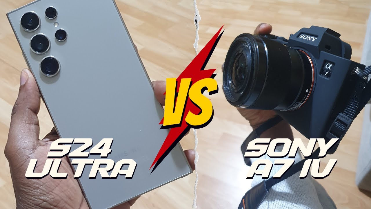 Sony A7 IV vs Galaxy S24 Ultra Camera Comparison