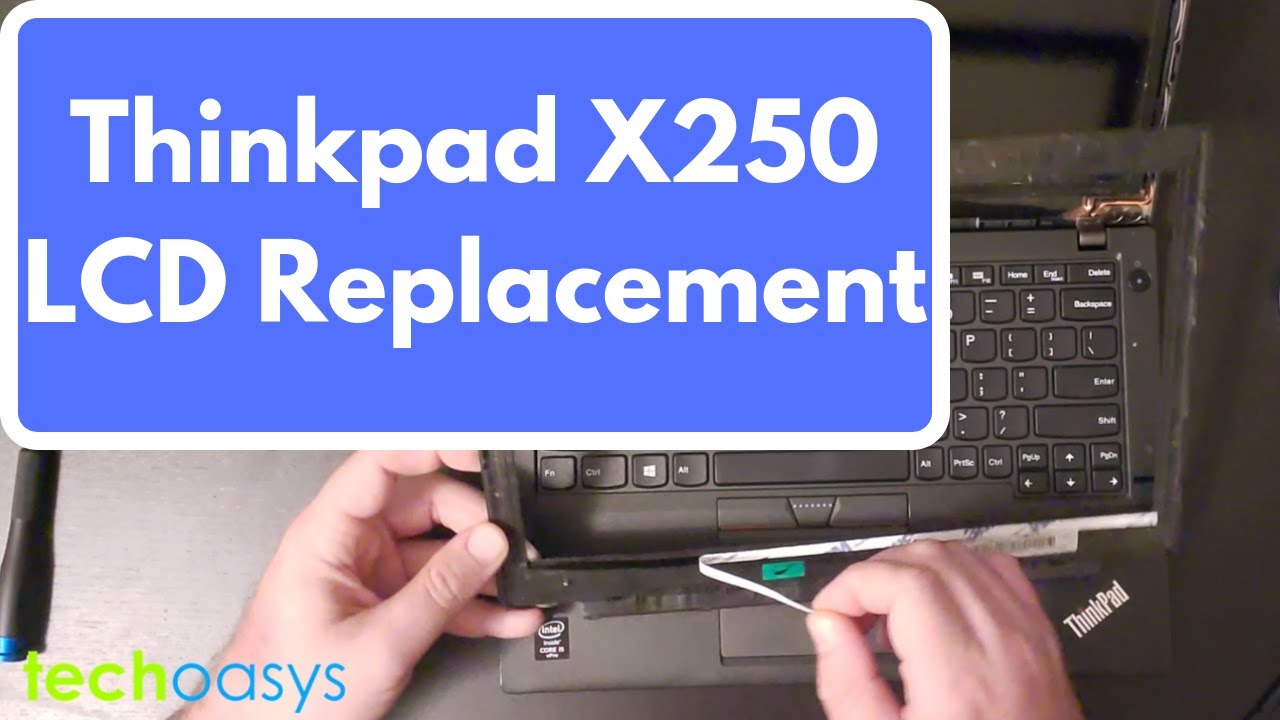 Thinkpad x240 / x250 / x260 - LCD Screen Replacement