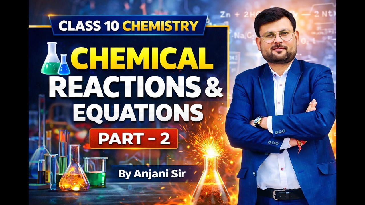 Chemical Reactions And Equations II Chapter-1st II Part-2nd II For Class 10th II By Anjani Sir