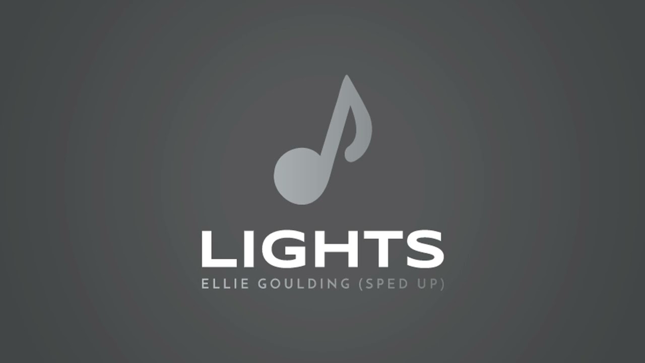 Lights - Ellie Goulding (sped up)