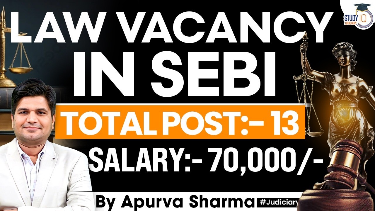 Legal Vacancy in SEBI | Total Post:-13 | LLB Jobs | Salary:- 70,000 | By:- Apurva Sharma