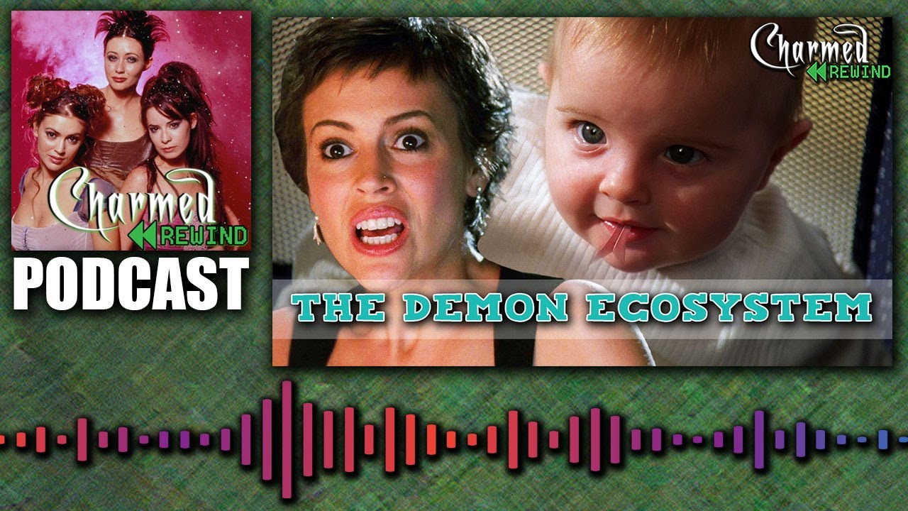 The Demon Ecosystem (Little Monsters) (Charmed Rewind)