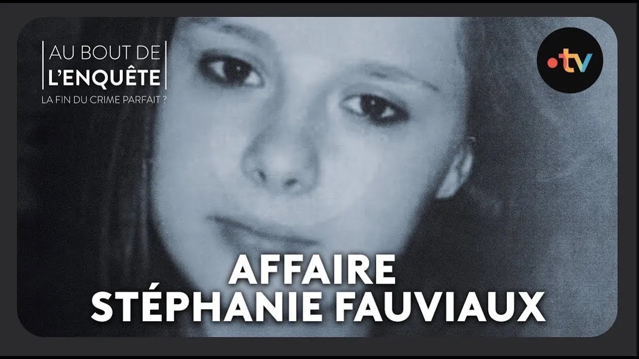 L'Affaire St&eacute;phanie Fauviaux - Au bout de l'enqu&ecirc;te