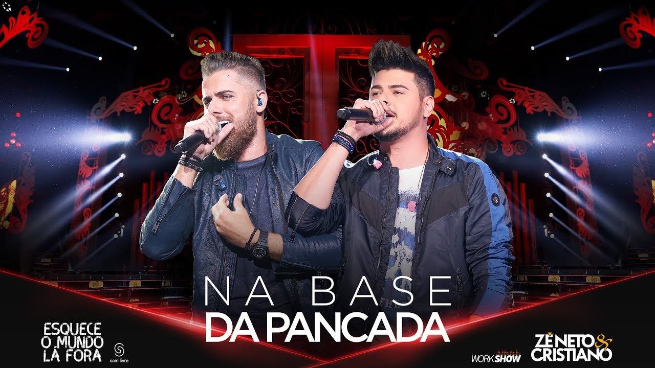 Z&eacute; Neto e Cristiano - NA BASE DA PANCADA - #EsqueceOMundoLaFora