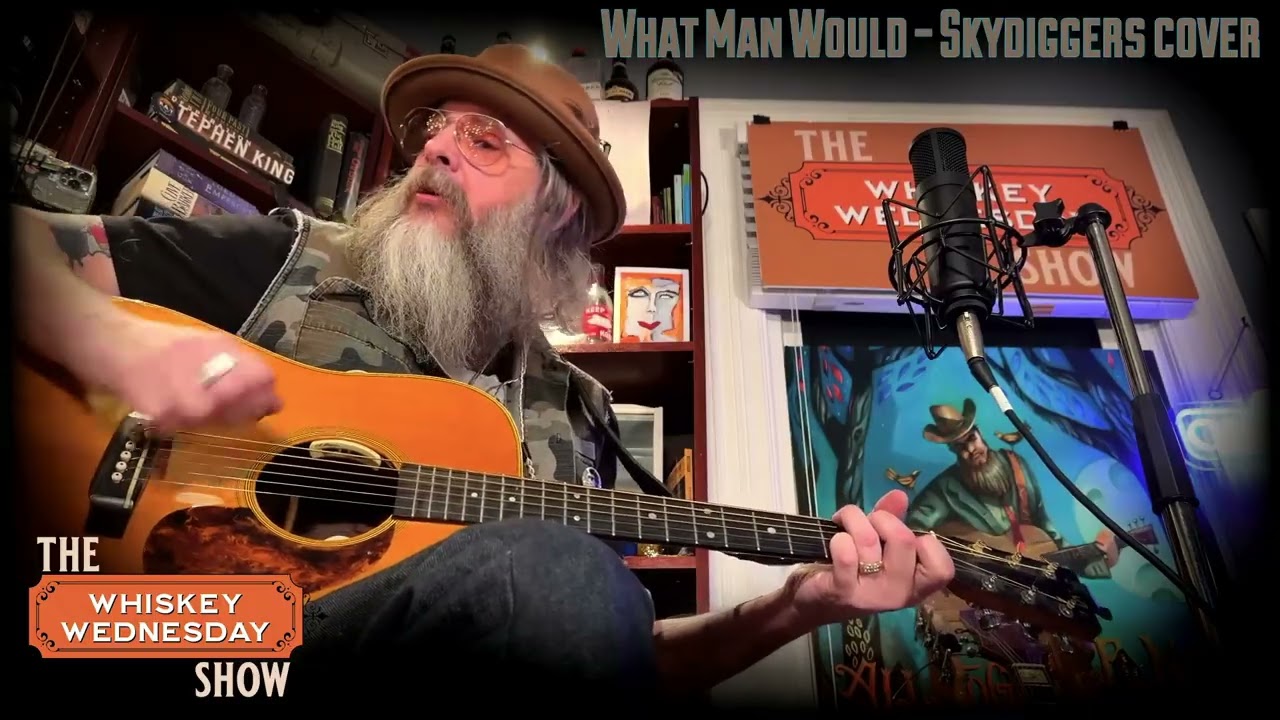 What Man Would - Skydiggers cover with Ken Tizzard & Music For Goats  on The Whiskey Wednesday Show