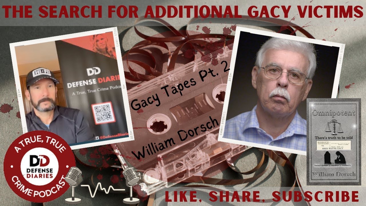 The Gacy Tapes Pt. 2 - With Ret. Detective Bill Dorsch