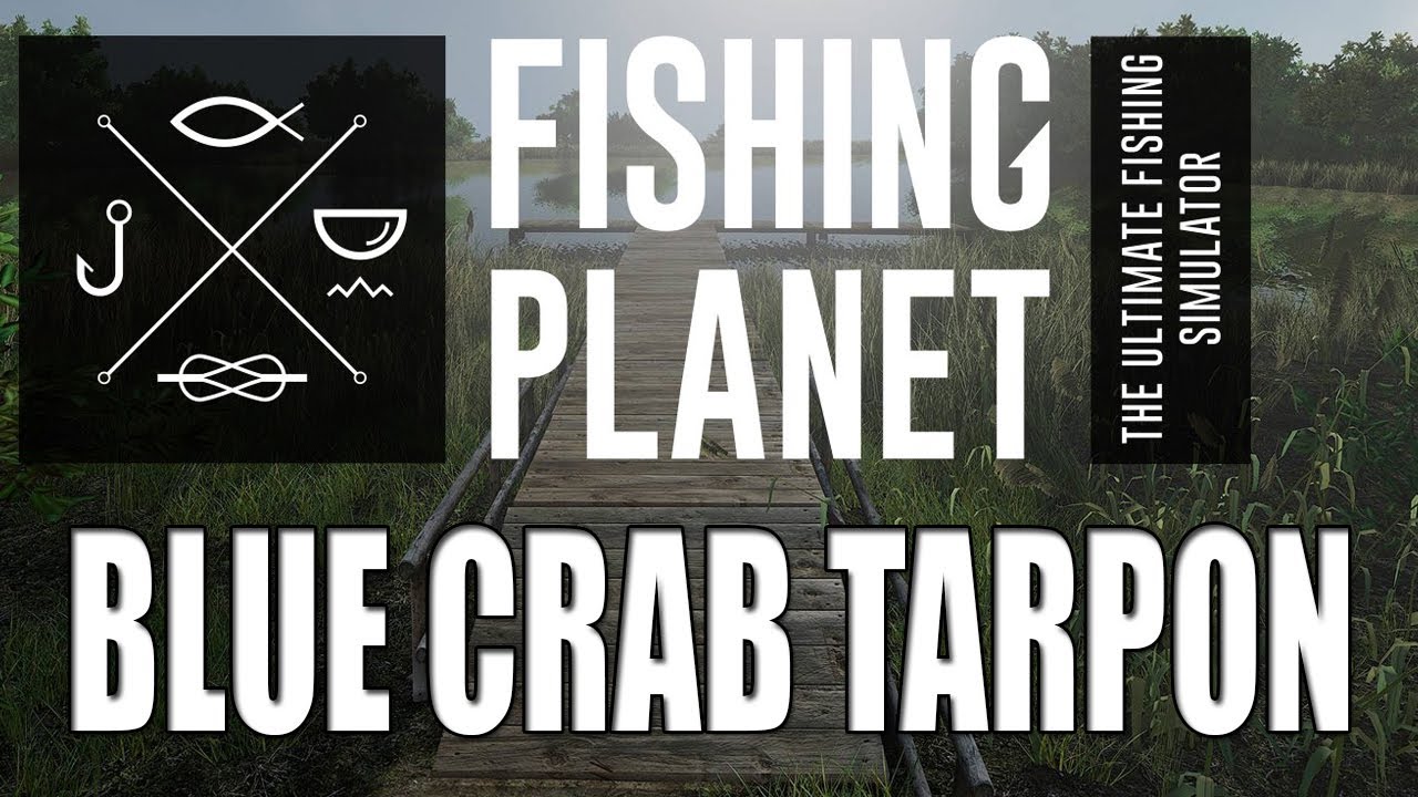 Fishing Planet — Голубой краб в Миссисипи — Трофейный/уникальный путеводитель по тарпону