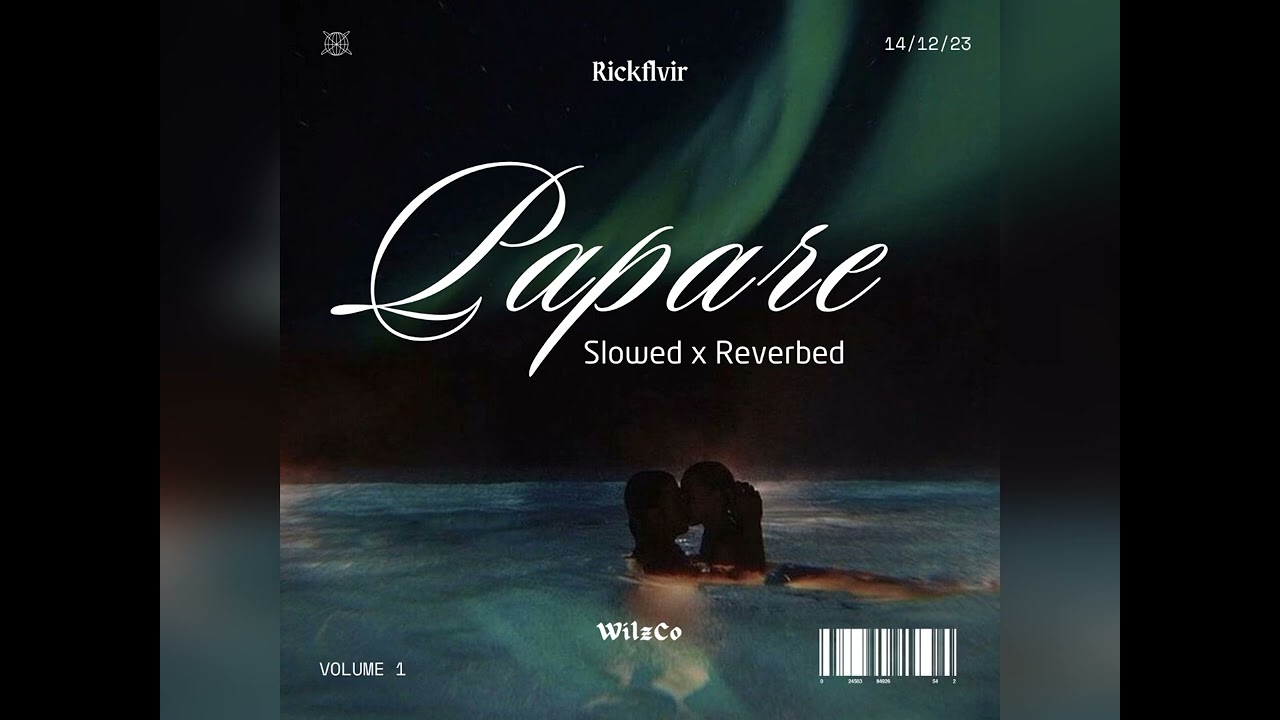 Rickflvir - Papare (Slowed X Reverbed) [By WilzCo]