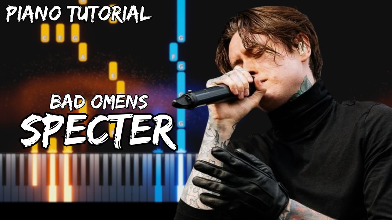 Bad Omens - Specter (Piano Tutorial)