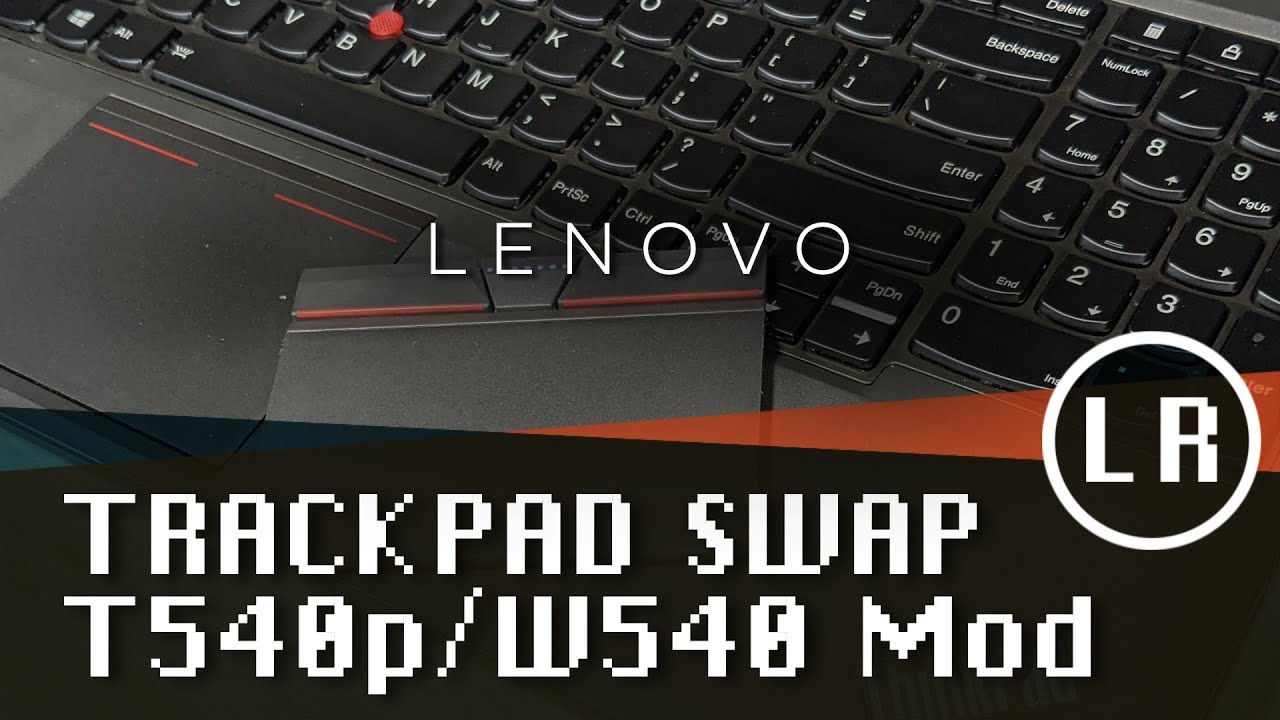 Lenovo ThinkPad TrackPad Swap T540p/W540 Modification