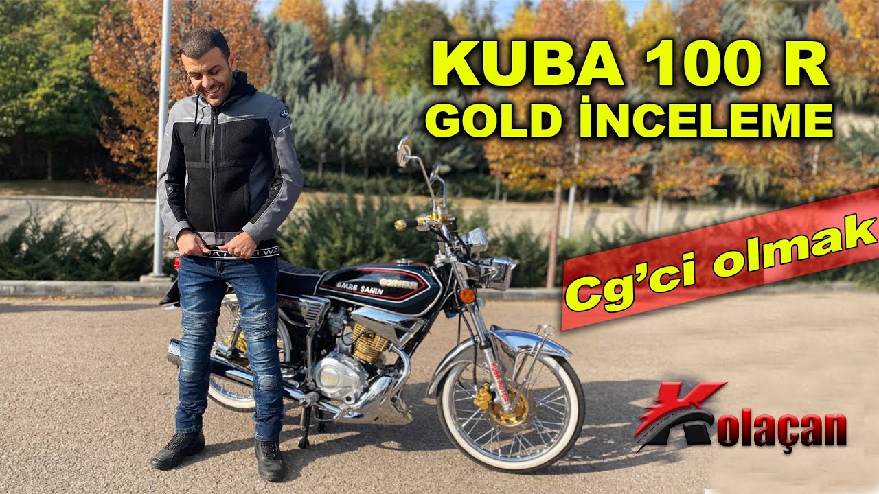 Cg'ci nasıl olunur | Kuba cg 100 R gold motosiklet inceleme