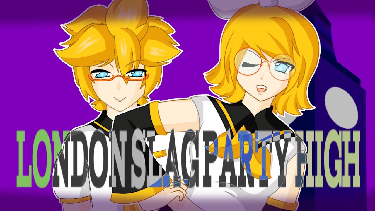 + VPR \ VSQX 【 Kagamine Rin & Len 】 London Slag Party High - Vocaloid cover | Cirty_09