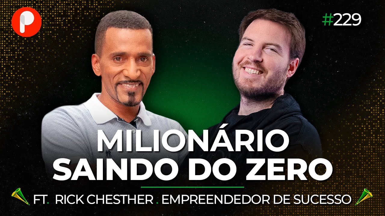 A MENTALIDADE que faz qualquer um GANHAR DINHEIRO e MUDAR DE VIDA (RICK CHESTHER | PrimoCast 229