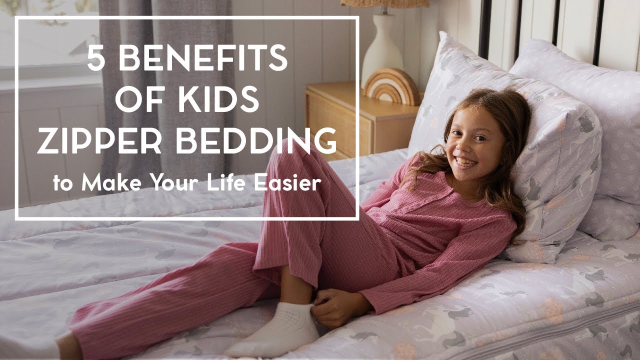 5 Benefits of Kids Zipper Bedding to Make Your Life Easier