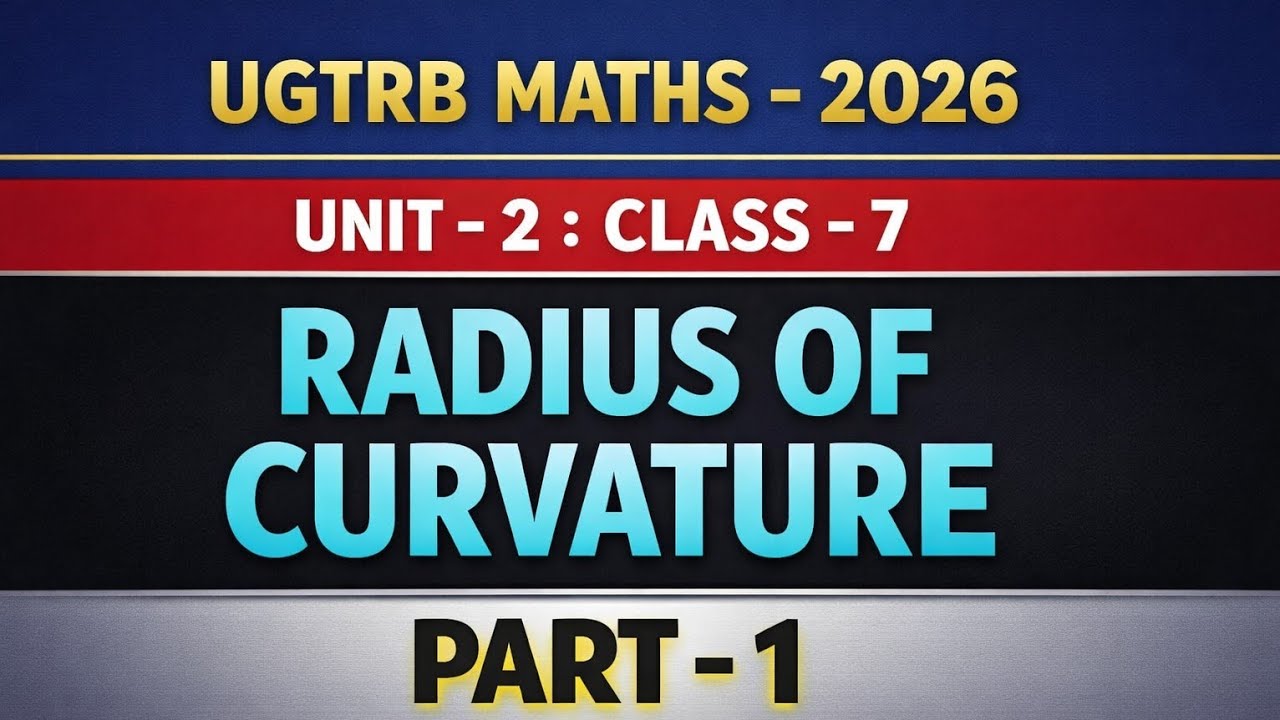 UGTRB MATHS -2026-UNIT-2 CLASS-7 #ugtrbmaths #ugtrb #tutorflicks #radiusofcurvature #tntet 
