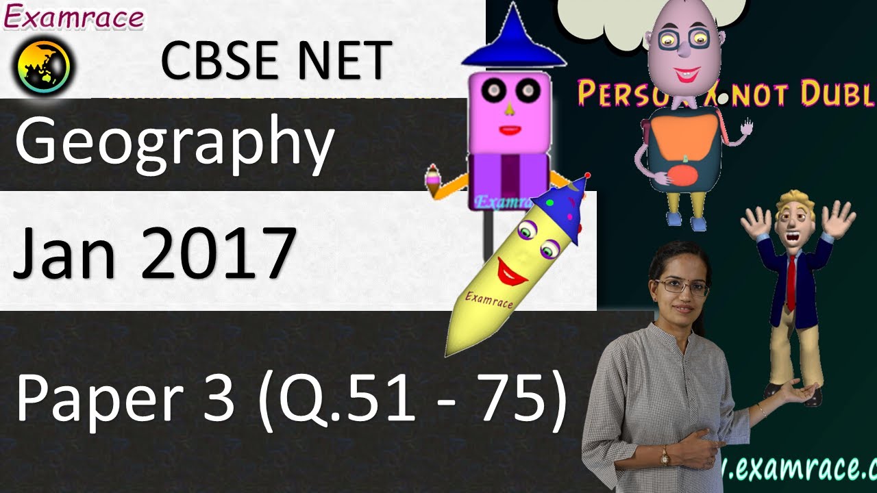 NTA NET Jan 2017 Geography Paper 3 (Q.51-75): Answer Keys, Solutions & Explanations (Part 3 of 3)