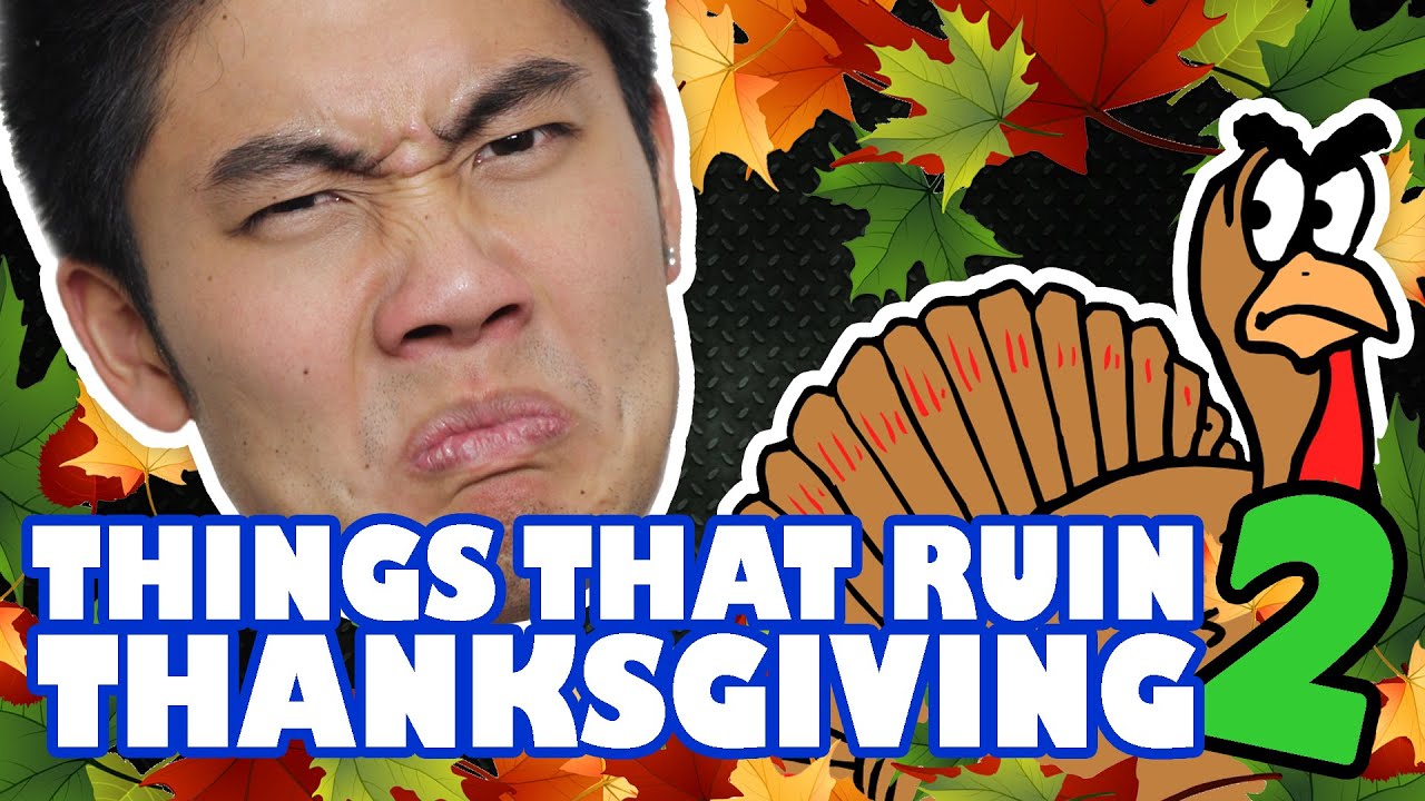 Things That Ruin Thanksgiving! pt.2