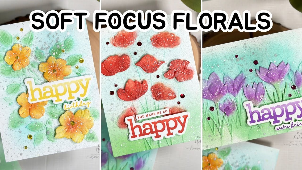 Soft Focus Florals (Simon Says Stamp Be Bold Release)