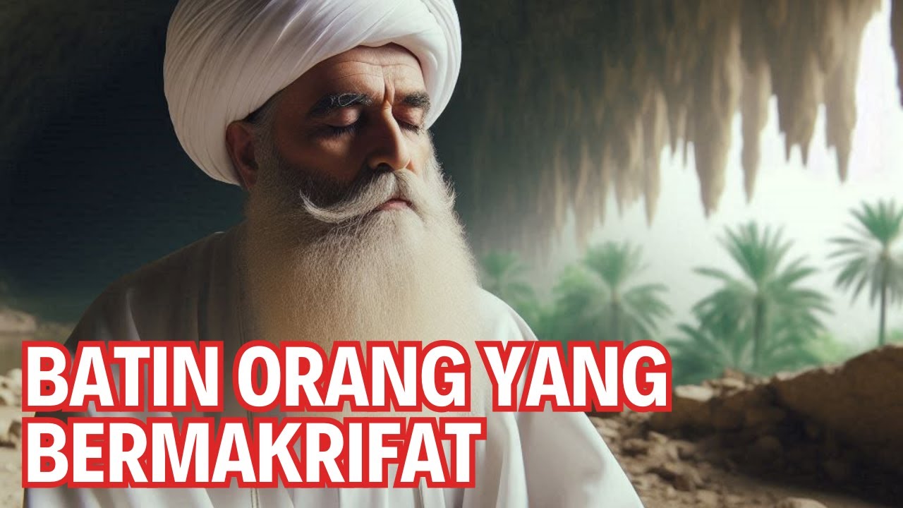 PERUBAHAN BATIN YANG DIRASAKAN SAAT MENCAPAI MAKRIFATULLAH