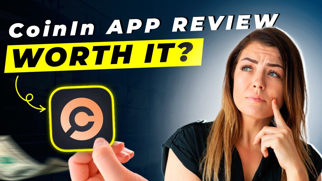 CoinIn App Review 2025 | Pros and Cons &ndash; Honest & Unbiased