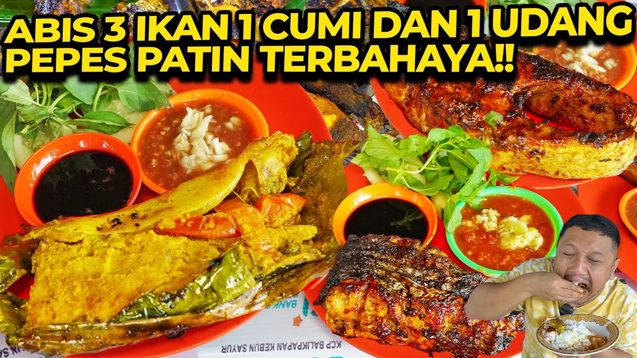 BAHAYA INI PEPES PATINNYA!! 13 TAHUN GUE NUNGGU MAKAN DISINI LAGI KALAP 3 IKAN UDANG CUMI!!!