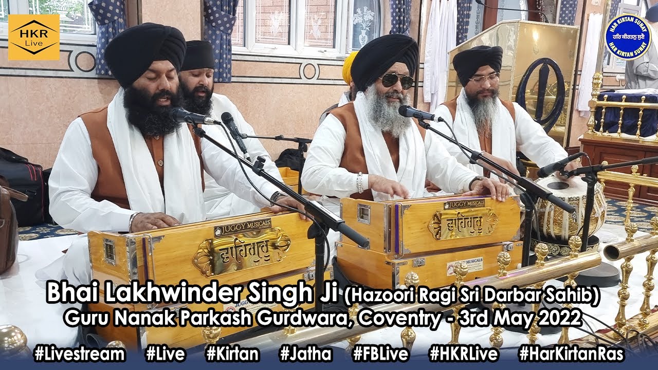 Bhai Lakhwinder Singh Ji (Hazoori Ragi Sri Darbar Sahib) - GNP, Coventry May 2022