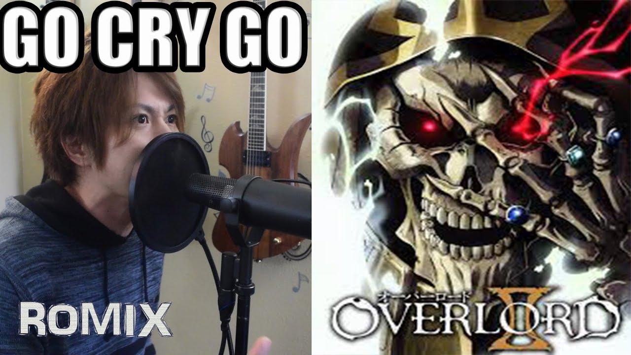GO CRY GO - Overlord II OP with Lyrics (ROMIX Cover)