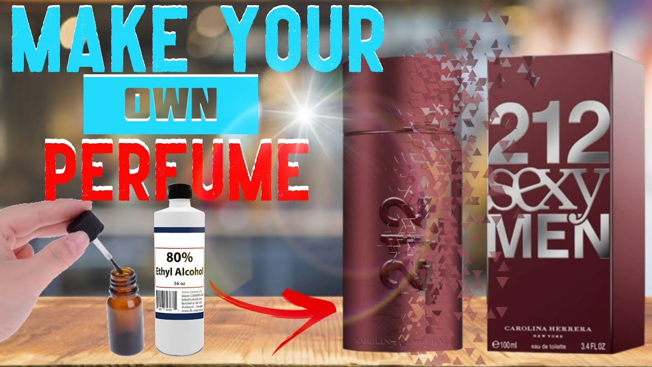 HOW TO MAKE YOUR OWN PERFUME - 212 SEXY MEN | Kalıcı ve Etkili Parfüm Yapımı