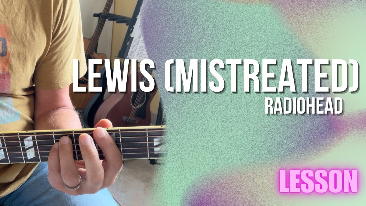 Radiohead - Lewis (Mistreated) [Guitar Lesson / Tutorial]
