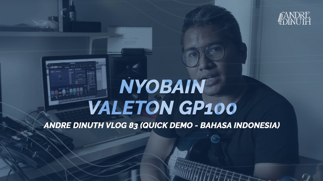 VALETON GP 100 (QUICK DEMO - BAHASA INDONESIA) - ANDRE DINUTH VLOG #83