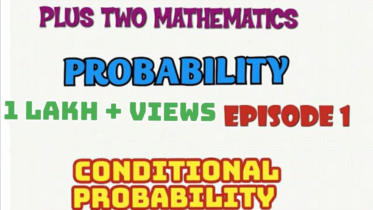 PLUS TWO MATHEMATICS//PROBABILITY//EPISODE-1//CONDITIONAL PROBABILITY