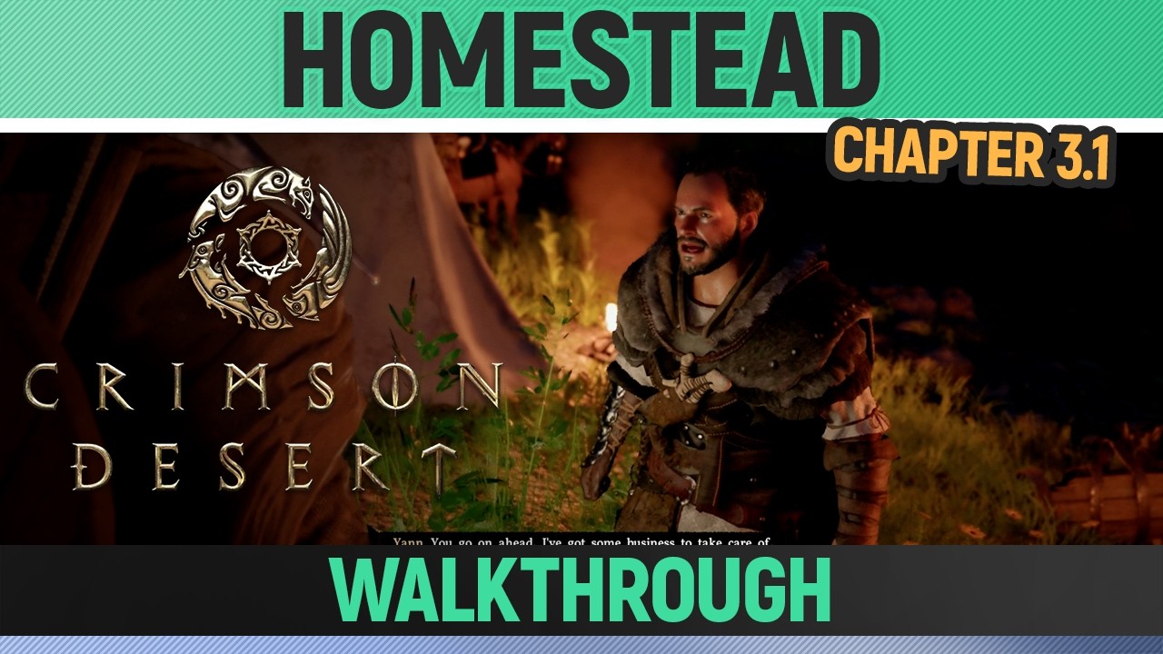 Crimson Desert - Homestead - Walkthrough