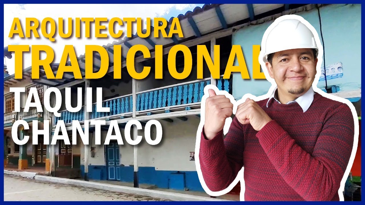 TAQUIL y CHANTACO, Arquitectura TRADICIONAL en Loja. Cómo es?. Construcción, técnicas, materiales.