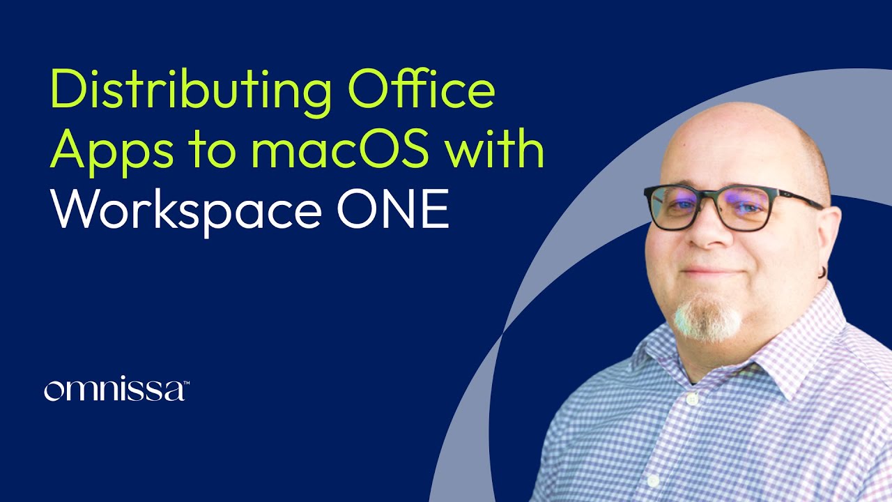 Distributing Microsoft Office Apps to macOS Devices with Workspace ONE UEM