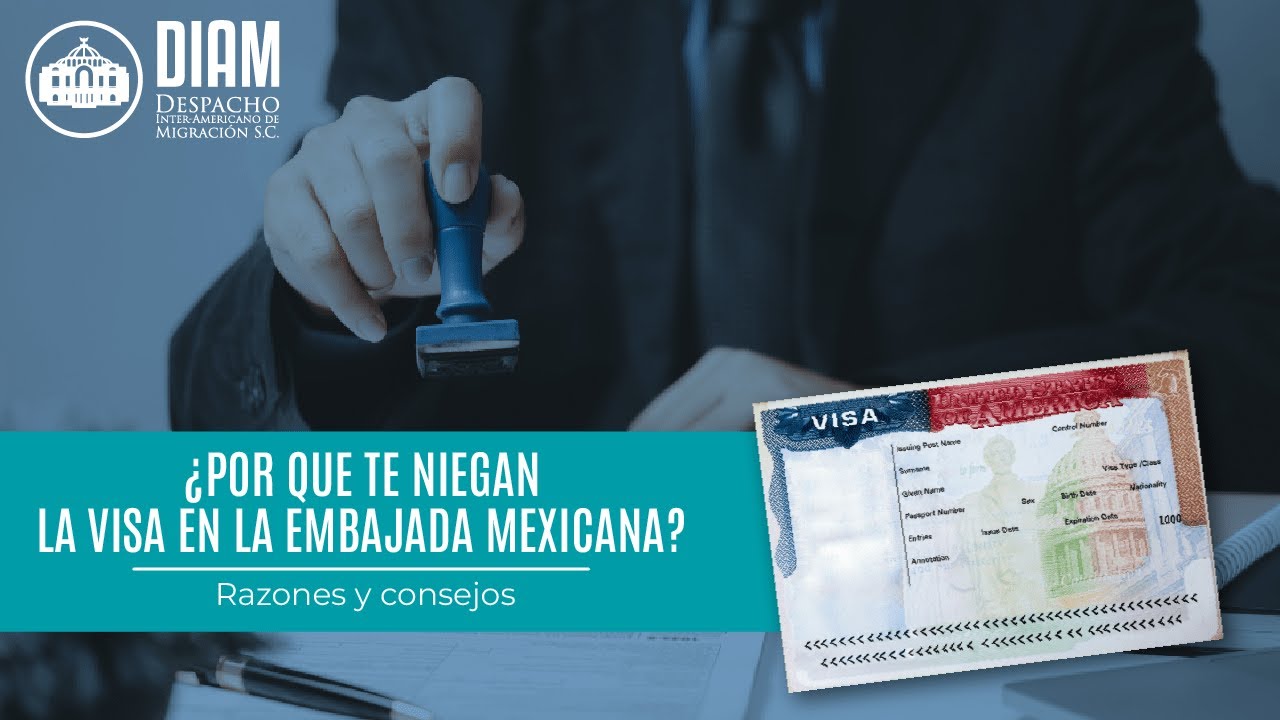 🔴 ¿Por qué te niegan la VISA en la embajada mexicana? Razones y consejos
